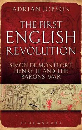 Cover image for The First English Revolution: Simon de Montfort, Henry III and the Barons' War