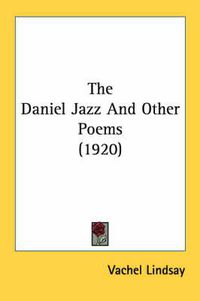 Cover image for The Daniel Jazz and Other Poems (1920)