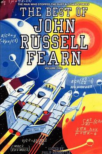 Cover image for The Best of John Russell Fearn: Volume One: The Man Who Stopped the Dust and Other Stories