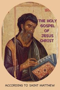 Cover image for The Holy Gospel of Jesus Christ According to Saint Matthew