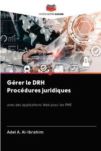Cover image for Gerer le DRH Procedures juridiques