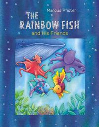 Cover image for The Rainbow Fish and His Friends