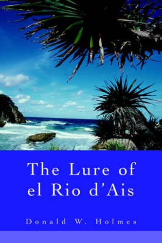 Cover image for The Lure of El Rio D'Ais