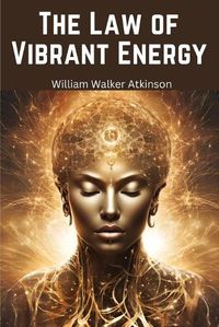 Cover image for The Law of Vibrant Energy