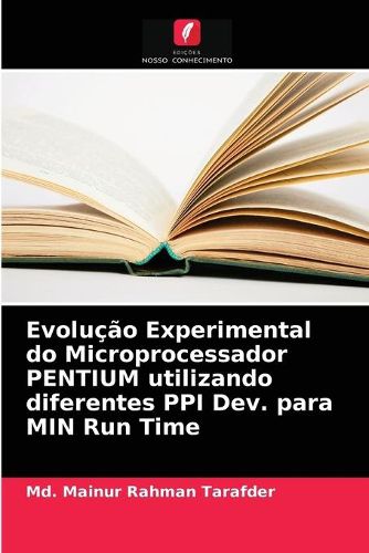 Cover image for Evolucao Experimental do Microprocessador PENTIUM utilizando diferentes PPI Dev. para MIN Run Time