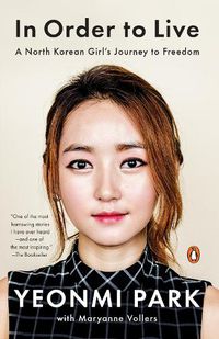 Cover image for In Order to Live: A North Korean Girl's Journey to Freedom
