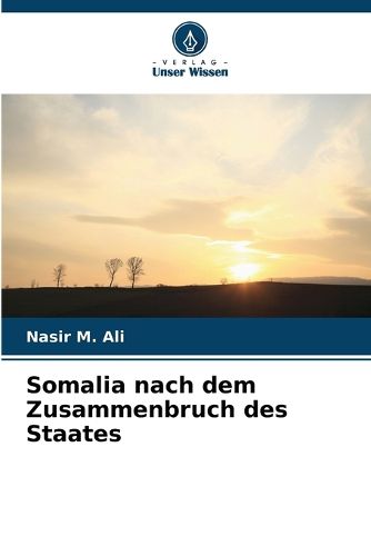 Cover image for Somalia nach dem Zusammenbruch des Staates