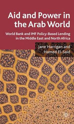 Cover image for Aid and Power in the Arab World: IMF and World Bank Policy-Based Lending in the Middle East and North Africa