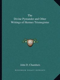 Cover image for The Divine Pymander and Other Writings of Hermes Trismegistus