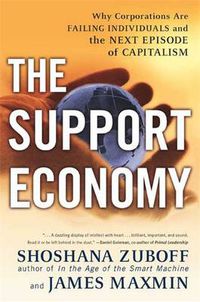 Cover image for The Support Economy: Why Corporations Are Failing Individuals and the Next Episode of Capitalism