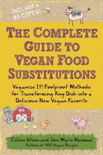 Cover image for The Complete Guide to Vegan Food Substitutions: Veganize It!