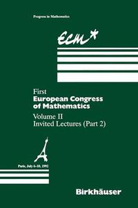 Cover image for First European Congress of Mathematics Paris, July 6-10, 1992: Vol. II: Invited Lectures (Part 2)
