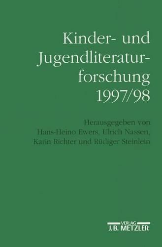 Kinder- und Jugendliteraturforschung 1997/98: Mit einer Gesamtbibliographie der Veroeffentlichungen des Jahres 1997