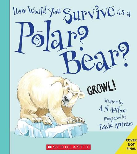 Cover image for How Would You Survive as a Polar Bear? (Library Edition)