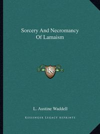 Cover image for Sorcery and Necromancy of Lamaism