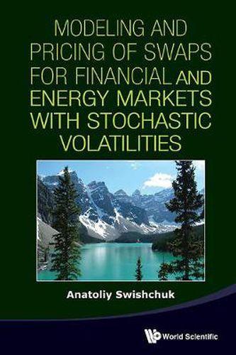 Cover image for Modeling And Pricing Of Swaps For Financial And Energy Markets With Stochastic Volatilities