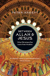 Cover image for Between Allah & Jesus: What Christians Can Learn from Muslims