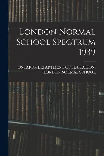 Cover image for London Normal School Spectrum 1939