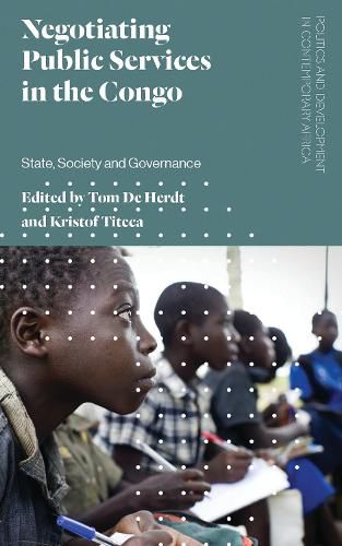 Cover image for Negotiating Public Services in the Congo: State, Society and Governance