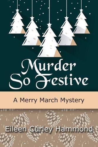 Cover image for Murder So Festive: A Merry March Mystery