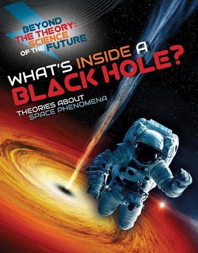 Cover image for What's Inside a Black Hole? Theories about Space Phenomena