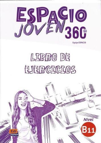 Cover image for Espacio Joven 360 : Nivel B1.1 : Exercises book with free coded access to the ELETeca: Libro de Ejercicios