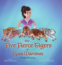 Cover image for The Five Fierce Tigers of Rosa Martinez