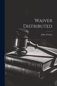 Cover image for Waiver Distributed