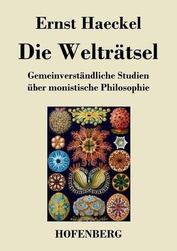Cover image for Die Weltratsel: Gemeinverstandliche Studien uber monistische Philosophie