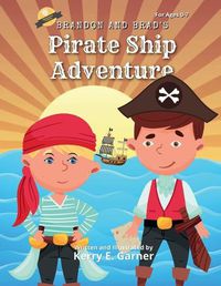 Cover image for Brandon and Brad's Pirate Ship Adventure