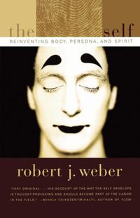 Cover image for The Created Self: Reinventing Body, Persona, Spirit