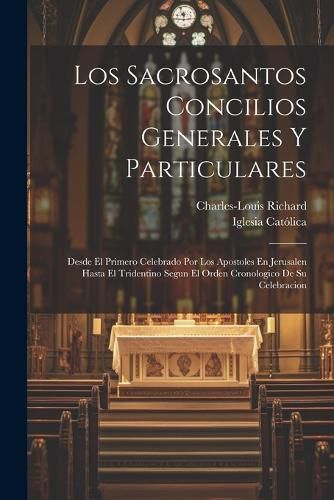 Cover image for Los Sacrosantos Concilios Generales Y Particulares