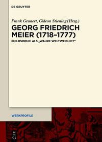 Cover image for Georg Friedrich Meier (1718-1777): Philosophie ALS Wahre Weltweisheit