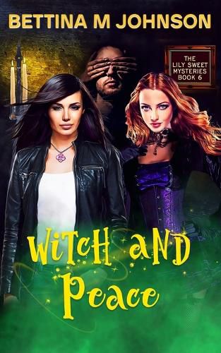 Cover image for Witch and Peace: A Lily Sweet: Briar Witch Cozy Mystery Book 6