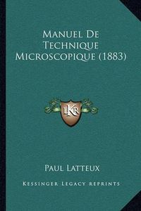 Cover image for Manuel de Technique Microscopique (1883)