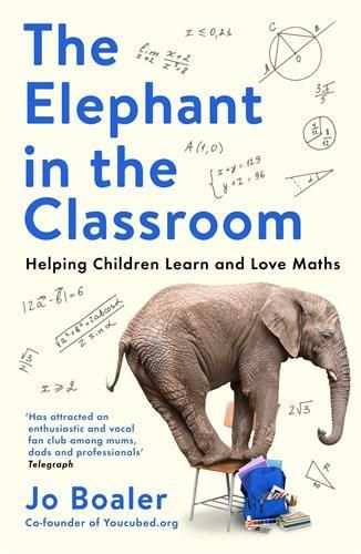 Cover image for The Elephant in the Classroom: Helping Children Learn and Love Maths