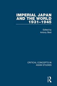 Cover image for Imperial Japan and the World, 1931-1945