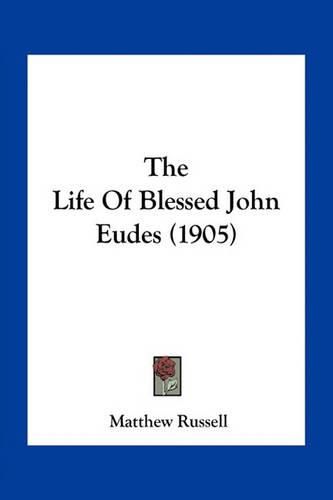 The Life of Blessed John Eudes (1905)