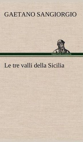 Cover image for Le tre valli della Sicilia