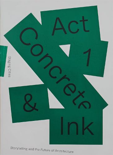 Cover image for Concrete & Ink - Storytelling And The Future Of Architecture