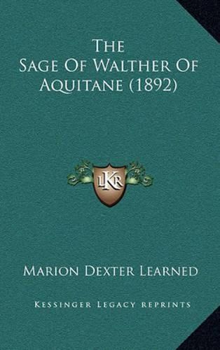 Cover image for The Sage of Walther of Aquitane (1892)