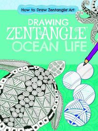 Cover image for Drawing Zentangle(r) Ocean Life