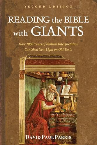 Cover image for Reading the Bible with Giants: How 2000 Years of Biblical Interpretation Can Shed New Light on Old Texts. Second Edition