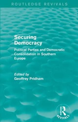 Cover image for Securing Democracy: Political Parties and Democratic Consolidation in Southern Europe