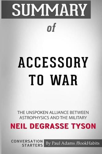 Summary of Accessory to War by Neil deGrasse Tyson: Conversation Starters