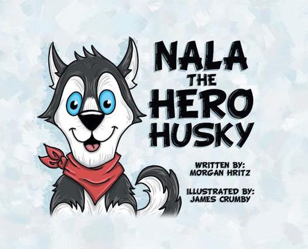 Cover image for Nala, the Hero Husky