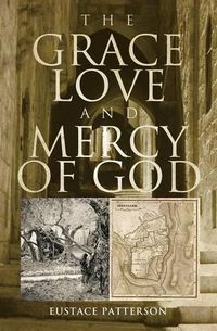 Cover image for The Grace, Love and Mercy of God