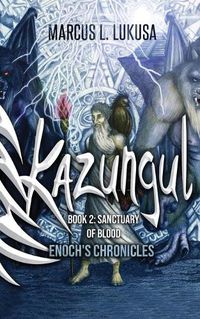 Cover image for Kazungul Book 2: Sanctuary of Blood The Enoch Chronicles