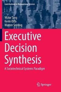 Cover image for Executive Decision Synthesis: A Sociotechnical Systems Paradigm