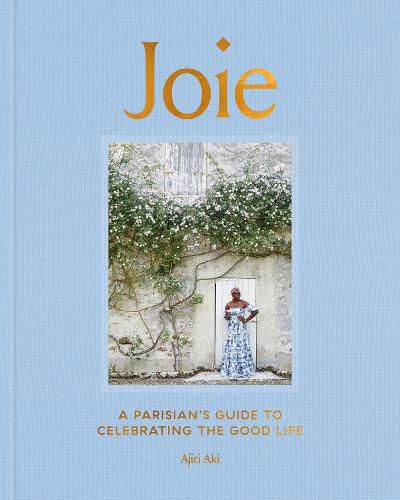 Cover image for Joie: A Parisian's Guide to Celebrating the Good Life